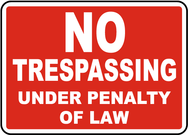 No Trespassing Under Penalty of Law Sign