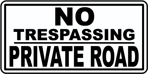 No Trespassing Private Road Sign