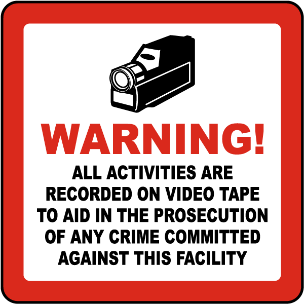 Warning All Activities Are Recorded On Video Tape To Aid In The Prosecution Of Any Crime Committed Against This Facility Sign