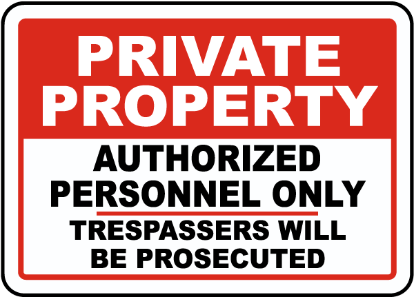 Private Property Authorized Personnel Only Trespassers Will Be Prosecuted Sign