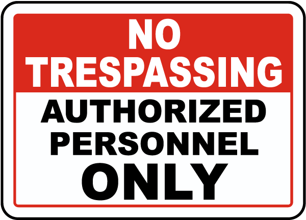 No Trespassing Authorized Personnel Only Sign