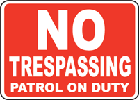 No Trespassing Patrol On Duty Sign