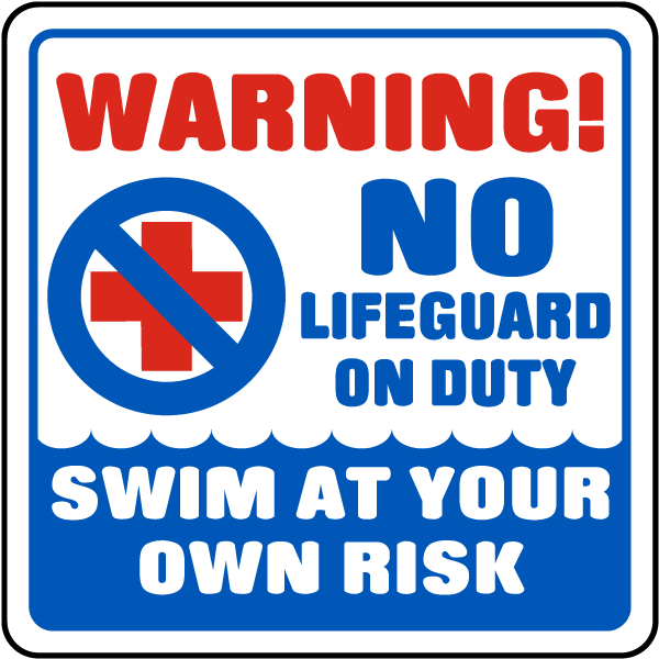 Warning No Lifeguard On Duty Swim At Your Own Risk Sign