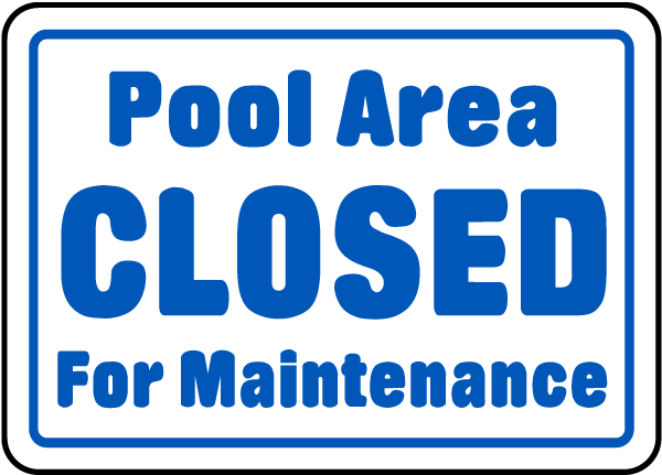 Pool Area Closed For Maintenance Sign