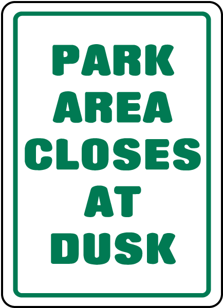 Park Area Closes At Dusk Sign