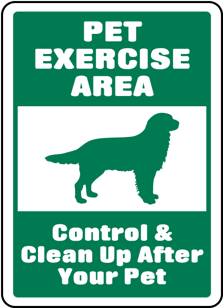 Pet Exercise Area Control and Clean Up After Your Pet Sign