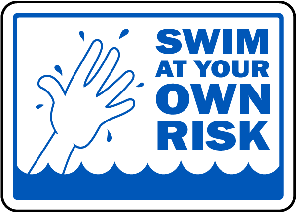 Swim At Your Own Risk sign