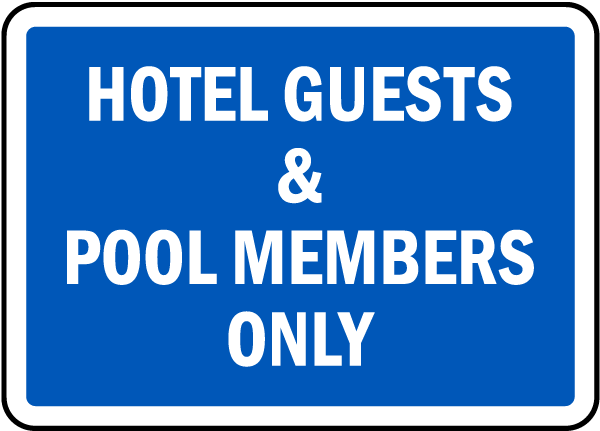 Hotel Guests & Pool Memebers Only sign