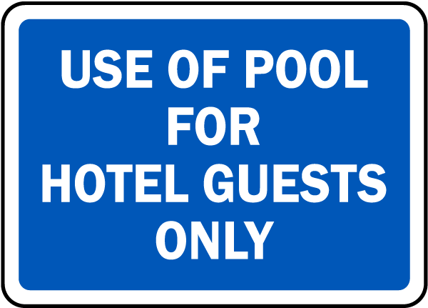 Use Of Pool For Hotel Guests Only sign