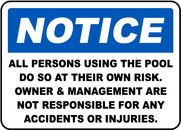 Notice All Persons Using The Pool Do So At Their Own Risk sign