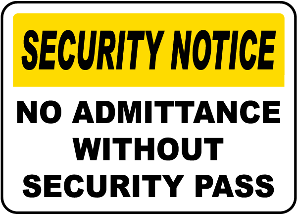 Security Notice No Admittance Without Security Pass Sign