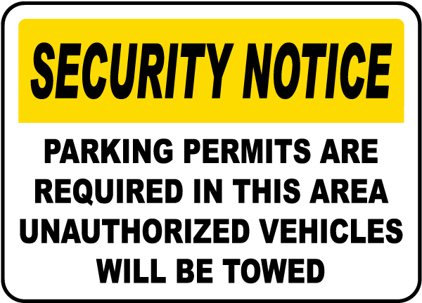 Security Notice Parking Permits Are Required In This Area Unauthorized Vehicles Will Be Towed Sign