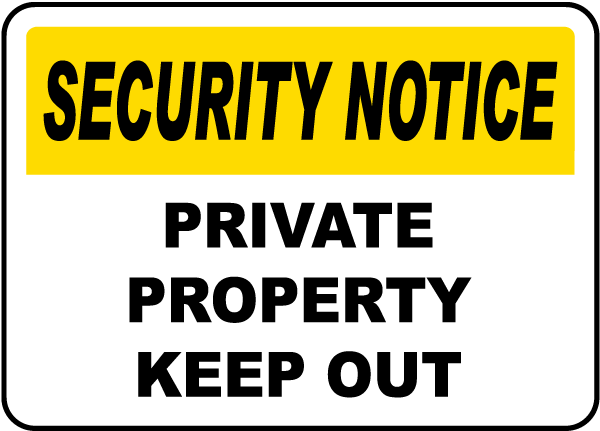 Security Notice Private Property Keep Out Sign