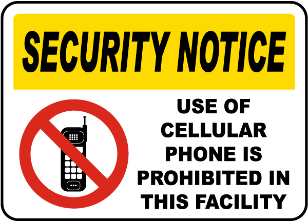 Security Notice Use Of Cellular Phone Is Prohibited In This Facility Sign