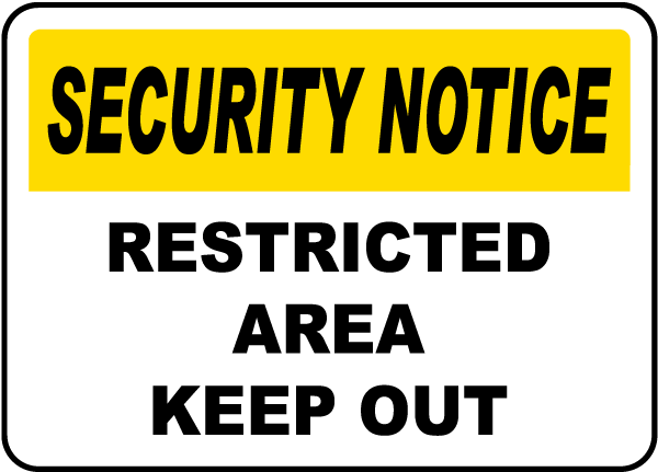 Security Notice Restricted Area Keep Out Sign