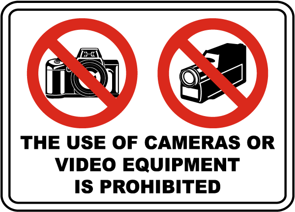 The Use Of Cameras Or Video Equipment Is Prohibited Sign