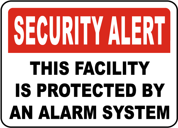 Security Alert This Facility Is Protected By An Alarm System Sign