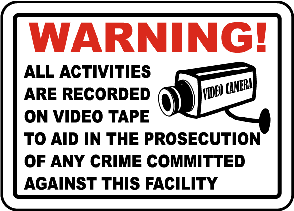 Warning All Activities Are Recorded On Video Tape To Aid In The Prosecution Of Any Crime Committed Against This Facility Sign