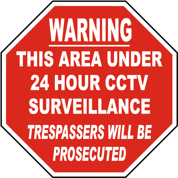 Warning This Area Under 24 Hour CCTV Surveillance Trespassers Will Be Prosecuted Sign