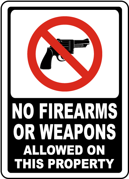 No Firearms Or Weapons Allowed On This Property Sign