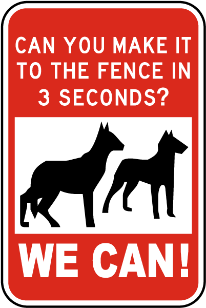 Can You Make It To The Fence In 3 Seconds We Can Sign