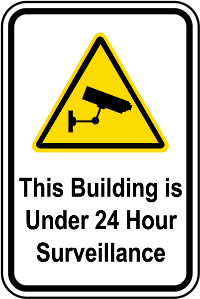 This Building Is Under 24 Hour Surveillance Sign