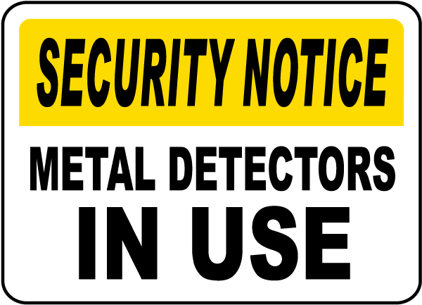 Security Notice Metal Detectors In Use Sign