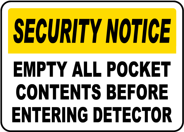 Security Notice Empty All Pocket Contents Before Entering Detector Sign