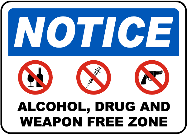 Notice Alcohol Drug And Weapon Free Zone Sign