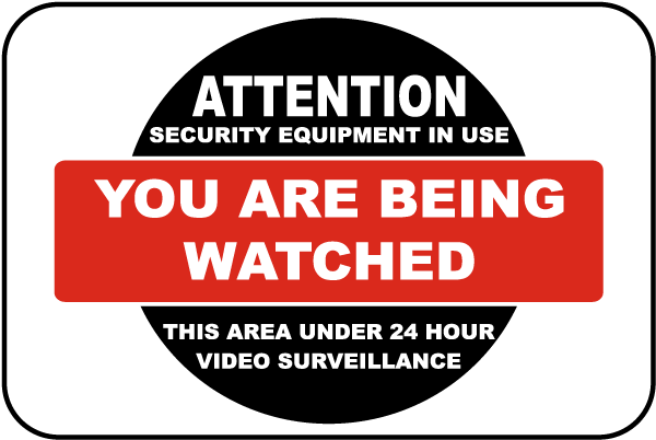Attention Security Equipment In Use You Are Being Watched This Area Under 24 Hour Video Surveillance Sign