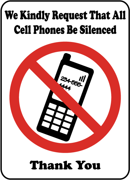 We Kindly Request That All Cell Phones Be Silenced Thank You Sign