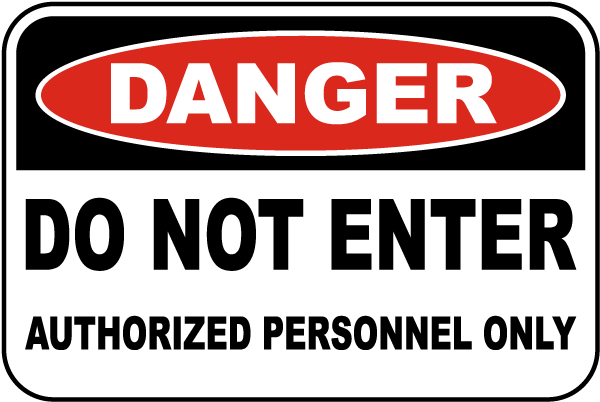 Danger Do Not Enter Authorized Personnel Only Sign