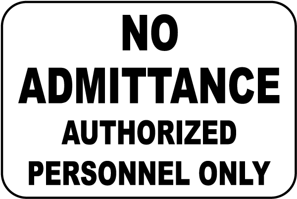 No Admittance Authorized Personnel Only Sign