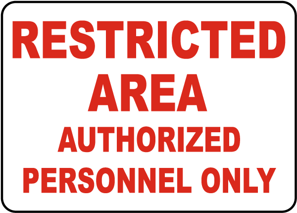 Restricted Area Authorized Personnel Only Sign