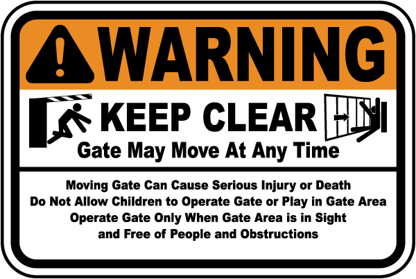Warning Keep Clear Gate May Move At Any Time Moving Gate Can Cause Serious Injury or Death Do Not Allow Children.. Sign