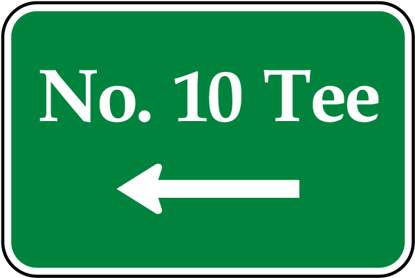 No. 10 Tee Sign with left arrow