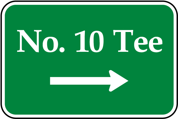 No. 10 Tee Sign with right arrow