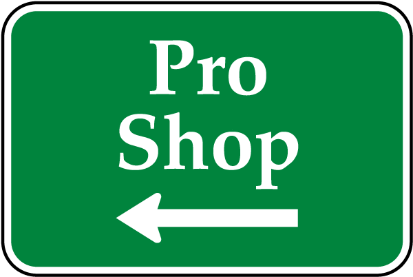 Pro Shop Sign with left arrow