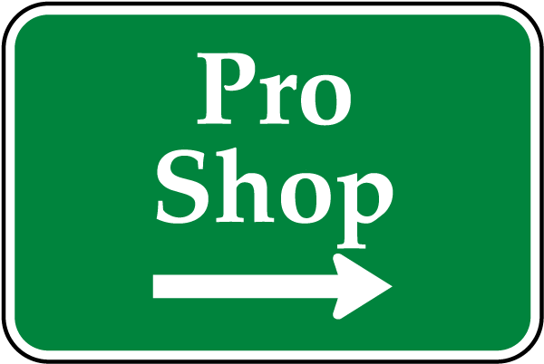 Pro Shop Sign with right arrow
