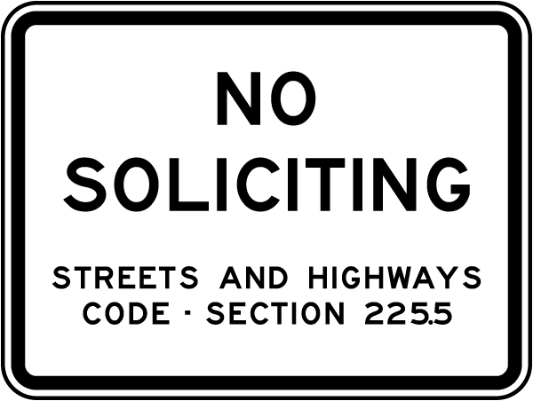 No Soliciting Streets And Highways Code - Section 225.5 Sign