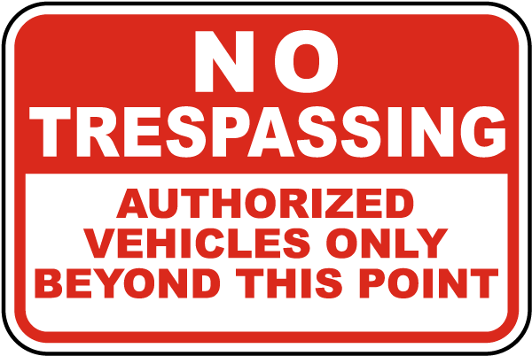 No Trespassing Authorized Vehicles Only Beyond This Point Sign