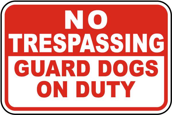 No Trespassing Guard Dogs On Duty Sign