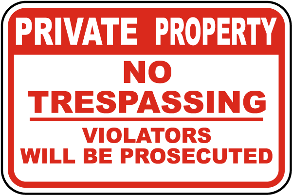 Private Property No Trespassing Violators Will Be Prosecuted Sign