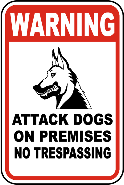 Warning Attack Dogs On Premises No Trespassing Sign