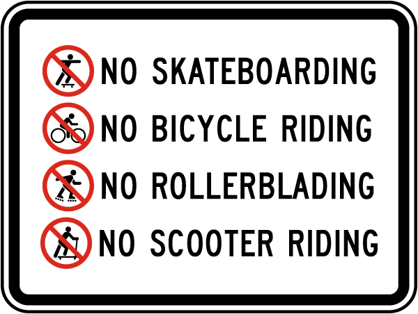 No Skateboarding No Bicycle Riding No Rollerblading No Scooter Riding Sign