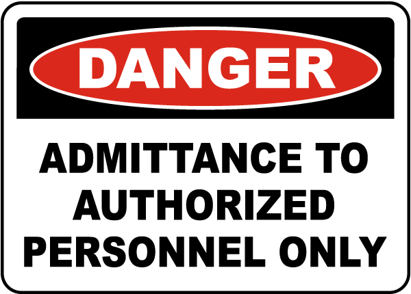 Danger Admittance To Authorized Personnel Only Sign