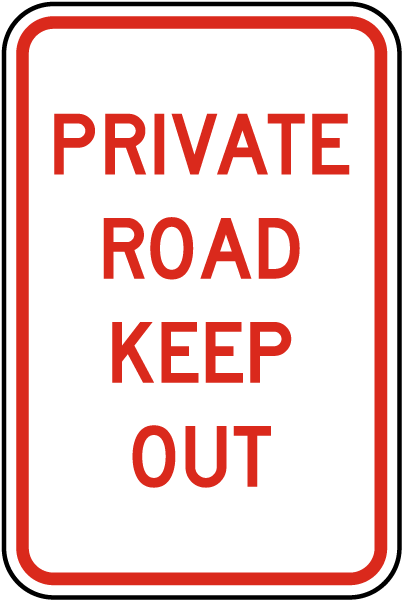 Private Road Keep Out Sign 