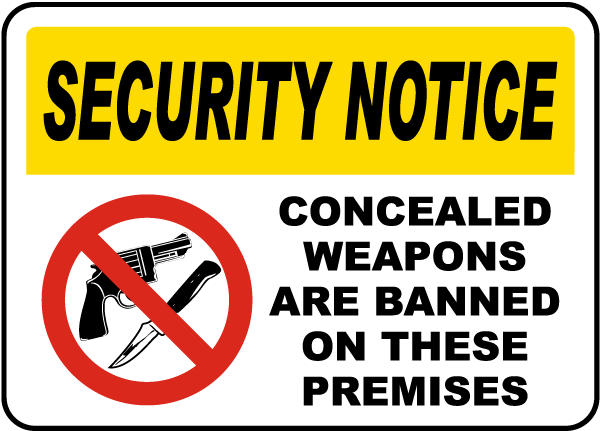 Security Notice Concealed Weapons Are Banned On These Premises Sign