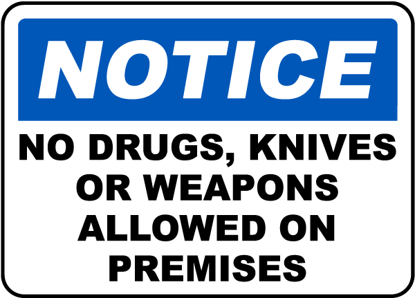 Notice No Drugs, Knives Or Weapons Allowed On Premises Sign
