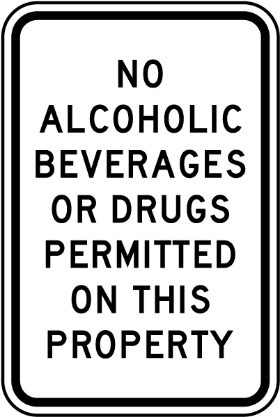 No Alcoholic Beverages Or Drugs Permitted On This Property Sign